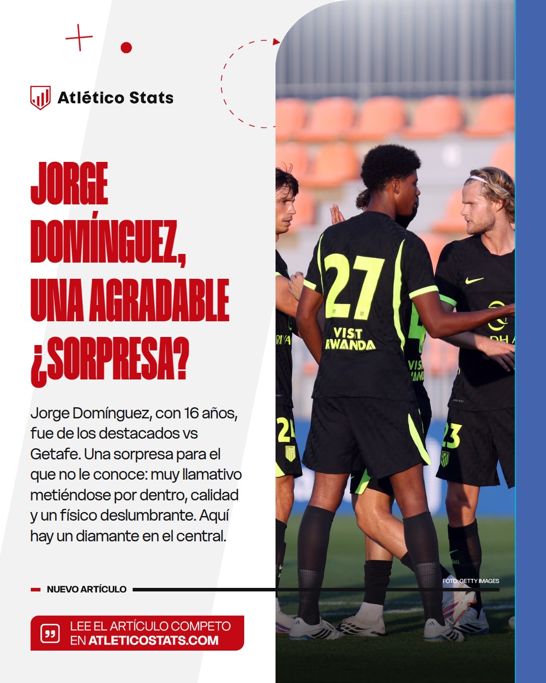 La nueva joya del Atlético de Madrid: un central de 16 años deslumbra en el amistoso ante el Getafe. Descubre al diamante de la cantera que enamora a Simeone.